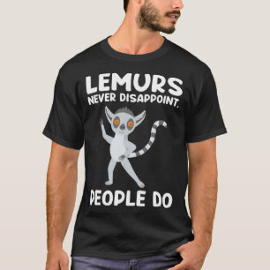 lemurs never disappoint, people do lemurs Pullover