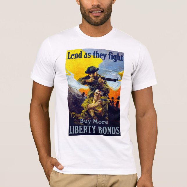 Lend as They Fight ~ Buy More Liberty Bonds T-Shirt (Front)