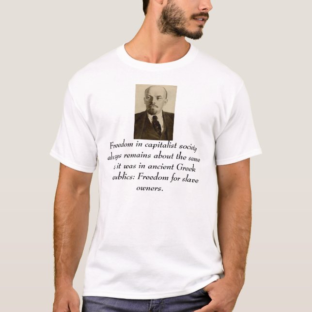 lenin, Freedom in capitalist society always rem... T-Shirt (Front)