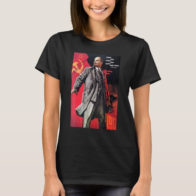 Lenin Lived Lenin Lives Lenin Will Live Soviet Sov T-Shirt (Front)