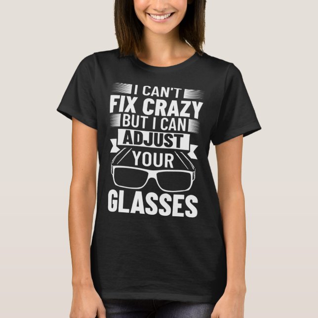 Lens Expert Optometrist Opticianry Optician Glasse T-Shirt (Front)