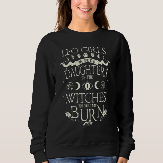 Leo Girls We Are The Daughters Of The Witches Sweatshirt (Front)