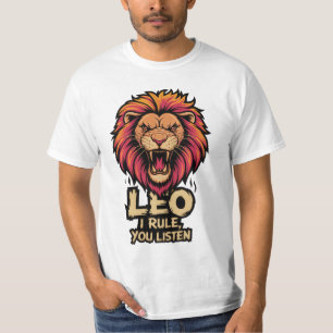 Leo: I Rule, You Listen Leo Funny Quote T-Shirt