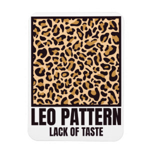 Leo Pattern Bad Taste Fashion Victim Magnet