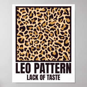 Leo Pattern Bad Taste Fashion Victim Poster