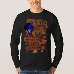Leo Queen I Am Stronger Birthday For Black Women T-Shirt