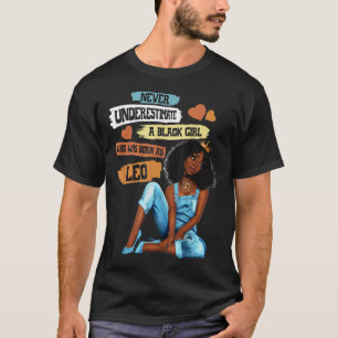 Leo Queen I Am Stronger Birthday Gift For Black Wo T-Shirt