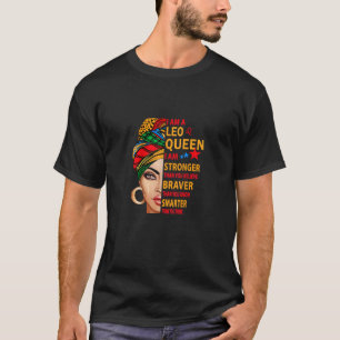 Leo queen I am stronger funny birthday gift for Le T-Shirt