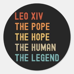 Leo Xiv The Pope The Hope The Human The Legend  Classic Round Sticker