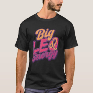 Leo Zodiac Sign Astrology July August Birthday Leo T-Shirt