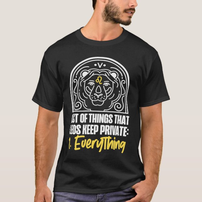 Leo Zodiac Things That Leos Keep Private 1 Everyth T-Shirt (Front)