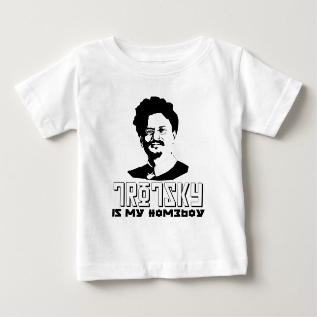 Leon Trotsky is my homeboy Baby T-Shirt (Front)