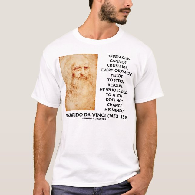 Leonardo da Vinci Obstacles Cannot Crush Me T-Shirt (Front)
