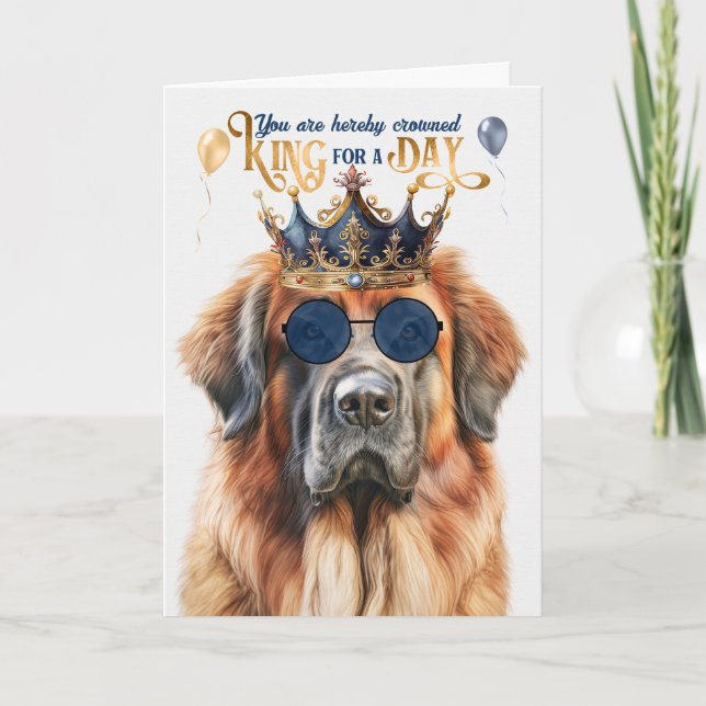 Leonberger Dog King for a Day Funny Birthday Card (Front)
