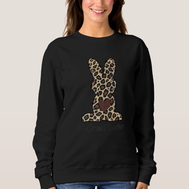 Leopard 1st First Grade Teacher Easter Bunny Easte Sweatshirt (Front)