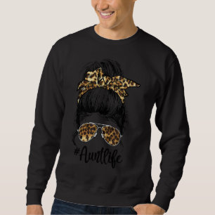 Leopard Auties Aunt Life Cute Messy Bun Girl Mothe Sweatshirt