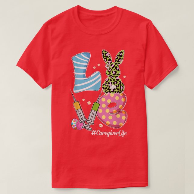 Leopard Bunny LOVE Caregiver Life Funny Easter Day T-Shirt (Design Front)