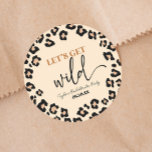Leopard Cheetah Wild Bachelorette Weekend Party Classic Round Sticker<br><div class="desc">This is a Leopard Cheetah Print Let's Get Wild Bachelorette Weekend Party Favour Stickers!</div>