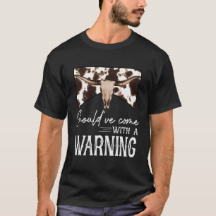 Leopard Cow Skull Should'Ve Come With A Warning We T-Shirt