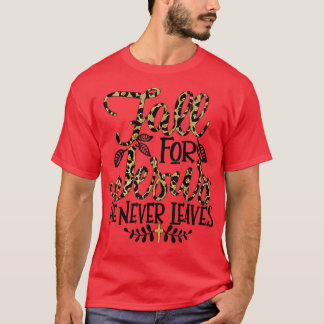 Leopard Fall For Jesus He Never Leaves Christian A T-Shirt