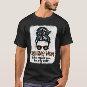 Leopard Fishing Mum Cute Messy Bun Fishing Mothers T-Shirt