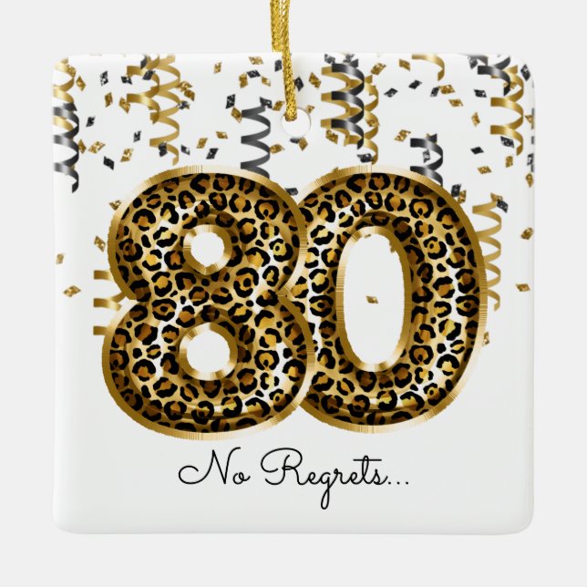 Leopard Foil Birthday Balloons 80 No Regrets Photo Ceramic Ornament (Front)