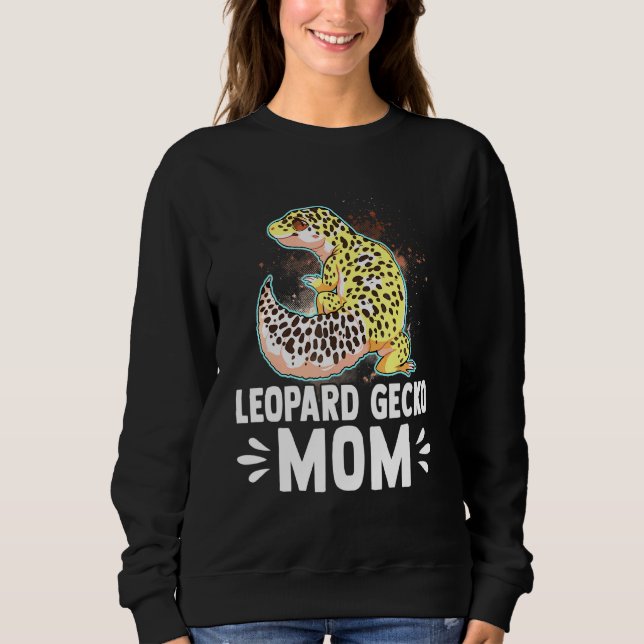 Leopard Gecko Mum Reptile Gecko Animal Leopard Gec Sweatshirt (Front)