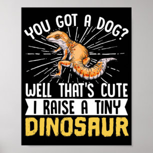Leopard Gecko  You Got A Dog? Well Thats Cute Poster