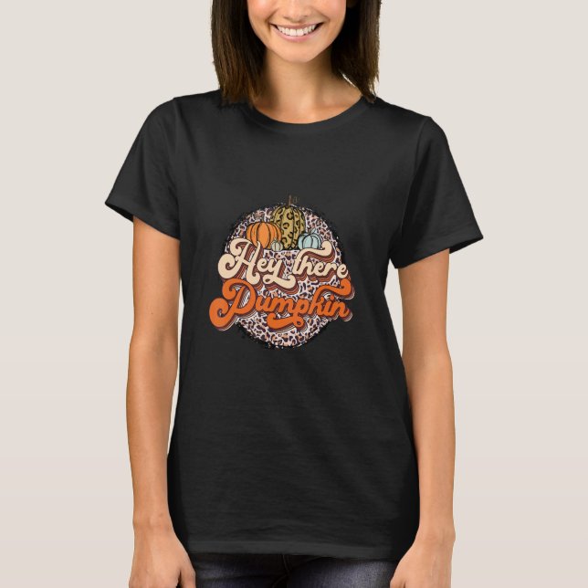 Leopard Hey There Pumpkin Fall vibes Pumpkin Costu T-Shirt (Front)