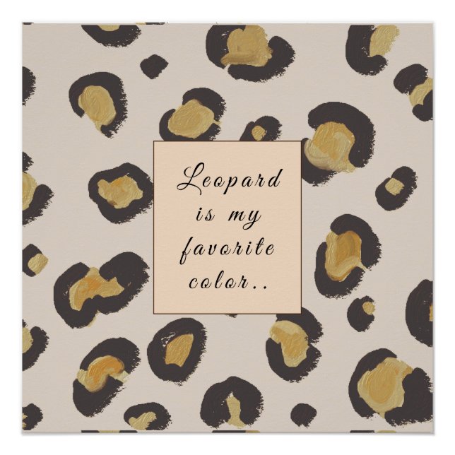 Leopard is my favourite colour poster (Front)