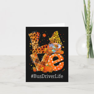 Leopard LOVE Gnome Fall Pumpkin Bus Driver Life Th Card