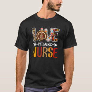 Leopard Love Turkey Pediatric Nurse Thanksgiving F T-Shirt