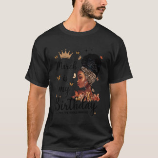 Leopard March is My Birthday Yes The Whole Month B T-Shirt
