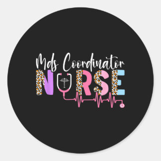 Leopard Mds Nurse Funny Mds Nursing Mds Nurses Classic Round Sticker