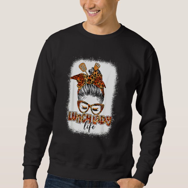 Leopard Mesy Bun Lunch Lady Blessed Lunch Lady Tha Sweatshirt (Front)