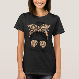 Leopard Mommom Life Cute Messy Bun Girl Mother's D T-Shirt