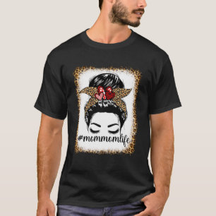 Leopard Mommom Life Messy Bun Bleaches Mother s Da T-Shirt