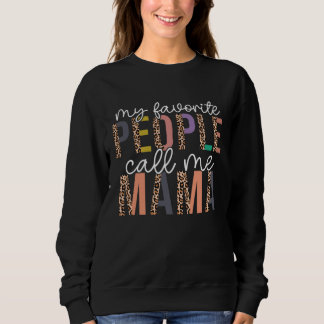 Leopard My Favorite People Call Me Mama Mothers Da Sweatshirt