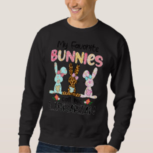 Leopard My Favourite Bunnies Call Me Librarian Eas Sweatshirt