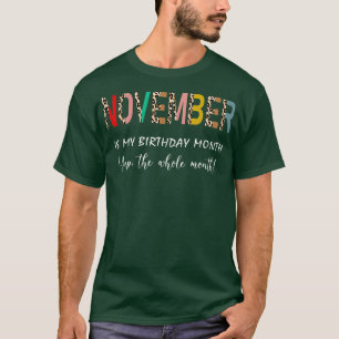 Leopard November Is My Birthday Month Yep The Whol T-Shirt