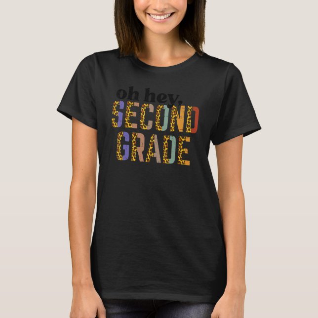 Leopard Oh Hey Second Grade 2nd First Day Of Schoo T-Shirt (Front)