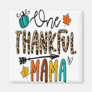 Leopard One Thankful Mama Funny Mama Thanksgiving Magnet