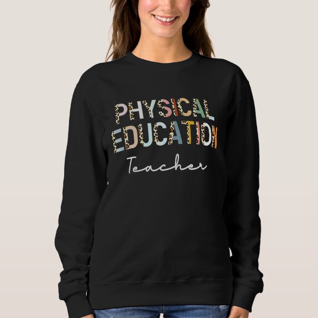 Leopard Pe Teacher Back to School Physical Educati Sweatshirt (Front)