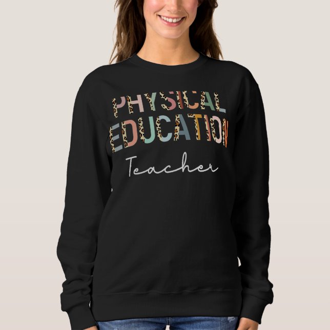 Leopard Pe Teacher Back To School Physical Educati Sweatshirt (Front)