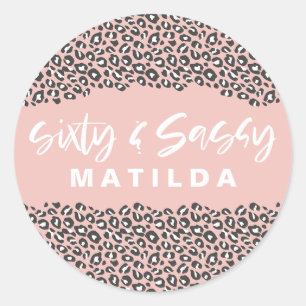 Leopard print sixty and sassy 60th birthday pink classic round sticker