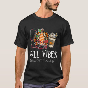 Leopard Pumpkin Fall Vibes And That Pct Nurse Life T-Shirt