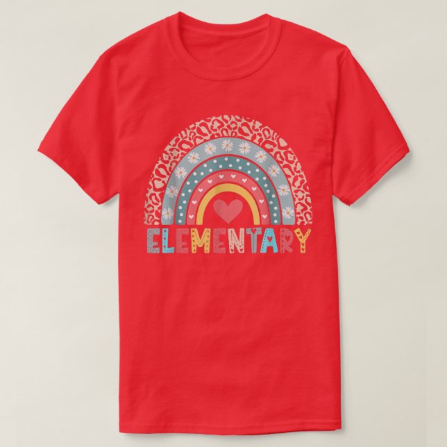 Leopard Rainbow Elementary Teacher First Day of Sc T-Shirt (Design Front)