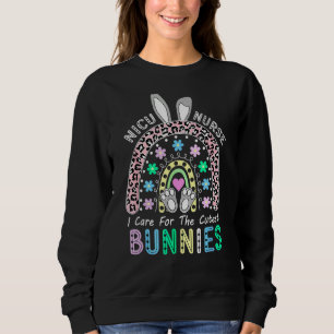 Leopard Rainbow I Care For The Cutest Bunnies Nurs Sweatshirt