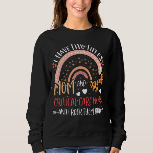Leopard Rainbow I Have Two Titles Mum Critical Car Sweatshirt