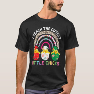 Leopard Rainbow I Teach The Cutest Chicks Teacher T-Shirt
